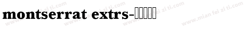 montserrat extrs字体转换